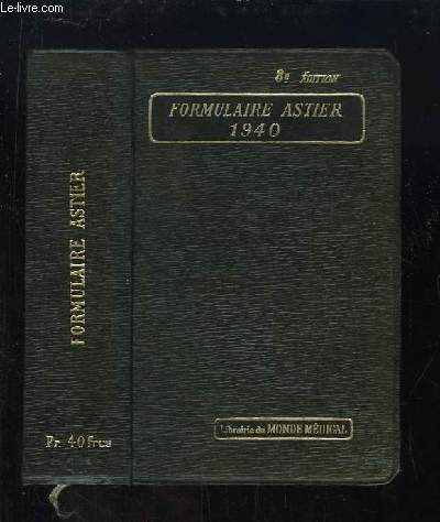 Formulaire Astier. Vade-Mecum de Mdecine Pratique 1940. Thrapeutique gnrale.