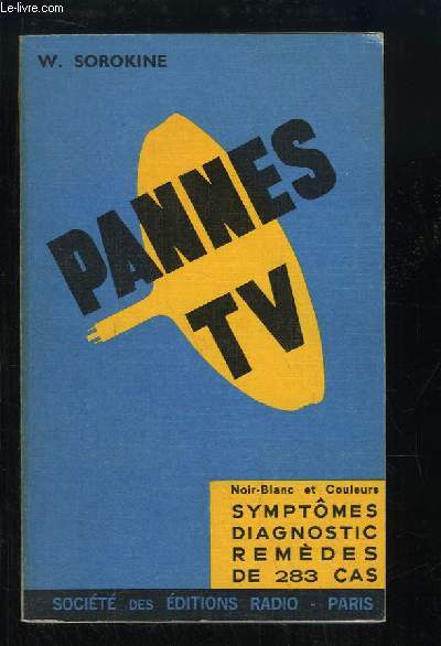 Pannes TV. 283 pannes. Symptmes, Diagnostic, Remdes.