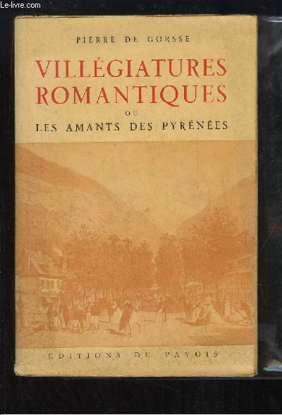 Villgiatures Romantiques ou Les amants des Pyrnes.