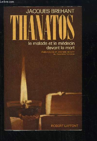 Thanatos. Le malade et le mdecin devant la mort.