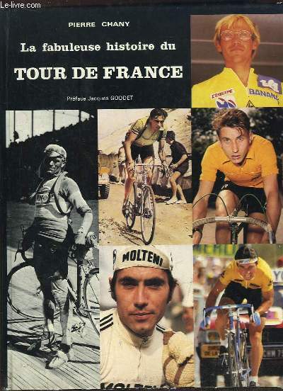 La fabuleuse histoire du Tour de France