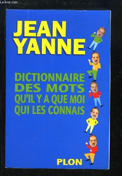 Dictionnaire des Mots, qu'il y a que moi qui les connais