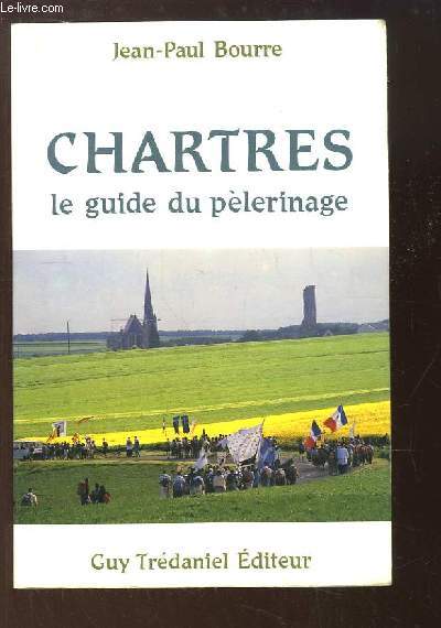 Chartres, le guide du Plerinage
