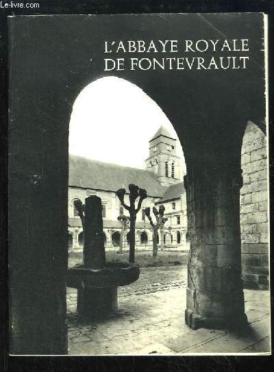 L'Abbaye Royale de Fontevrault.
