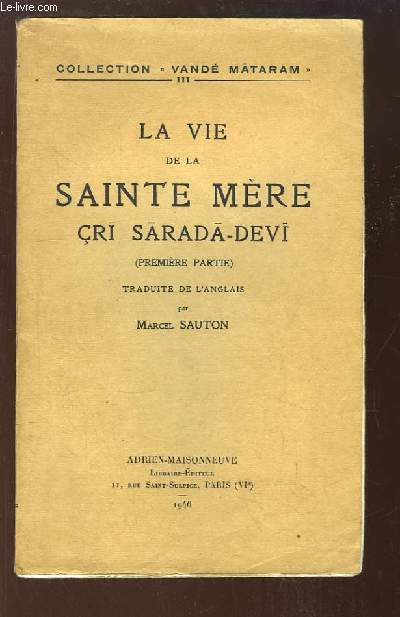 La Vie de la Sainte Mre Cri Sarada-Devi (1re partie)