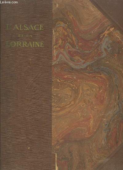 L'Alsace et la Lorraine. Les Provinces Captives.