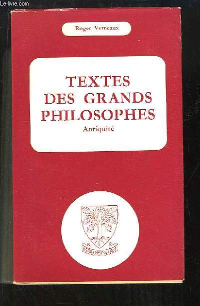 Textes des Grands Philosophes. TOME 1 : Antiquit.