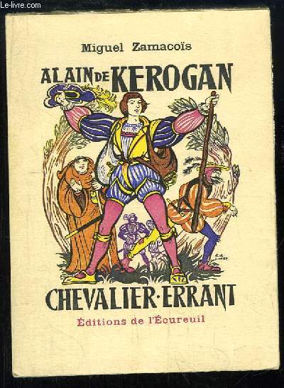 Alain de Kerogan. Chevalier errant.
