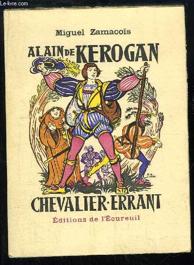 Alain de Kerogan. Chevalier errant.