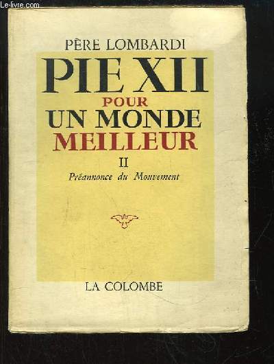 Pie XII pour un monde meilleur, TOME 2 : Prannonce du Mouvement.