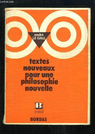 Textes Nouveaux pour une philosophie nouvelle. Terminales A et B.