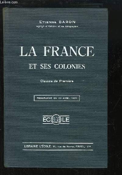 La France et ses colonies. Classes de Premire. Programme du 30 avril 1931