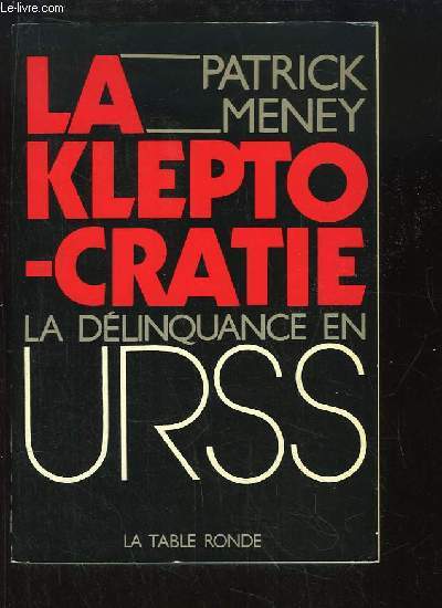La Kleptocratie. La dlinquance en URSS