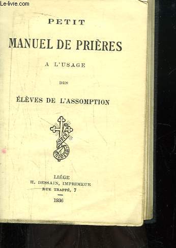 Petit Manuel de Prires,  l'usage des lves de l'Assomption.