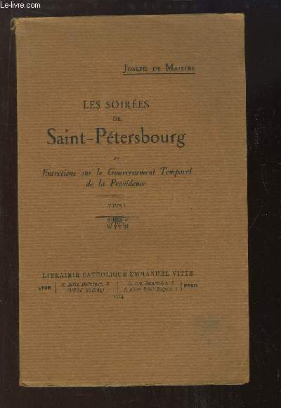 Les soires de Saint-Ptersbourg ou Entretiens sur le Gouvernement Temporel de la Providence. TOME 1