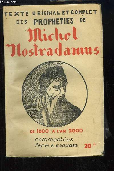 Prophties de Michel Nostradamus. De l'an 1600  2000.