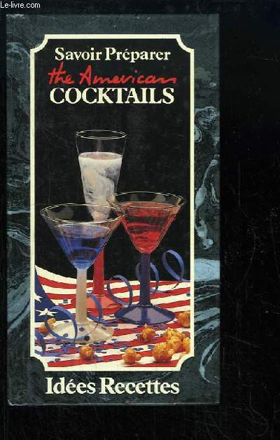 The American Cocktails. Idées Recettes.