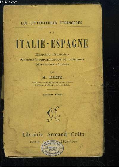 Italie - Espagne. Histoire littraire, Notices biographiques et critiques, Morceaux choisis.