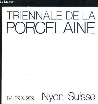 Triennale de la Porcelaine. Nyon - Suisse (1. VI - 29. X 1989)