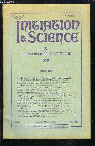 Initiation & Science NXV - 6me anne : Saint-Jean, auteur de l'Apocalypse, mdium clairvoyant extraordinaire - Dsoccultation de la Gnse de Mose - L'Alchimie et la Science - Le Pouvoir Occulte - Le Fantme de Millvale - Le Dr Faust et Goethe ...