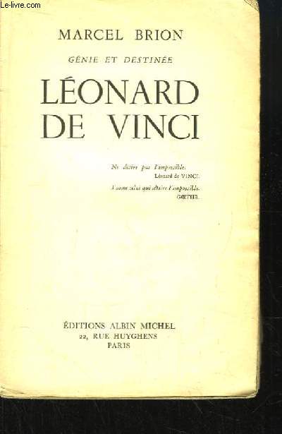 Lonard de Vinci. Gnie et Destine.