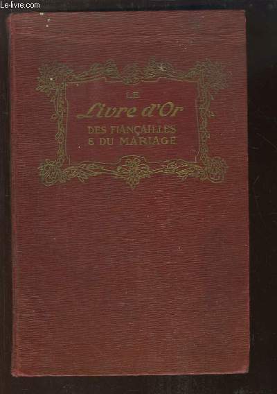 Le Livre d'Or des Fianailles et du Mariage.