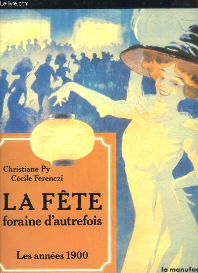 La fte foraine d'autrefois. Les annes 1900