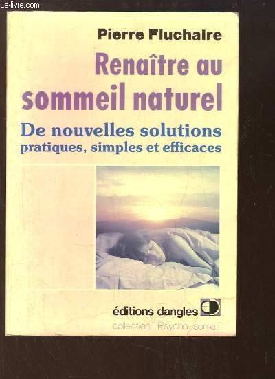 Renatre au sommeil naturel. De nouvelles solutions pratiques, simples et efficaces.