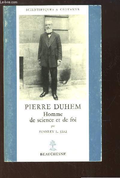 Pierre Duhem. Homme de science et de foi