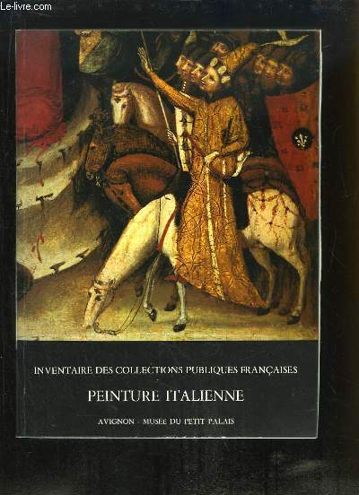 Peinture italienne. Inventaire des collections publiques franaises. Avignon, Muse du Petit-Palais
