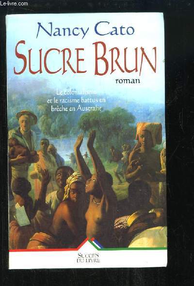 Sucre Brun. Le colonialisme et le racisme battus en brche en Australie.