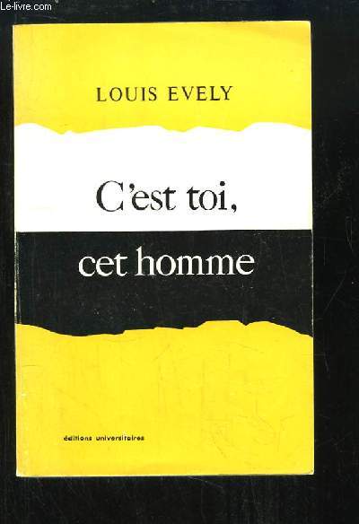 C'est toi, cet homme.