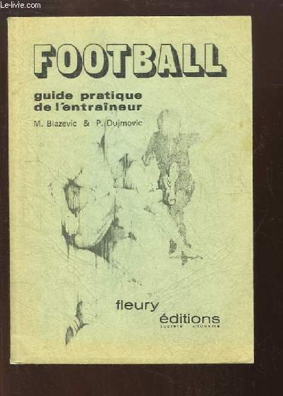 Football, guide pratique de l'entraineur.