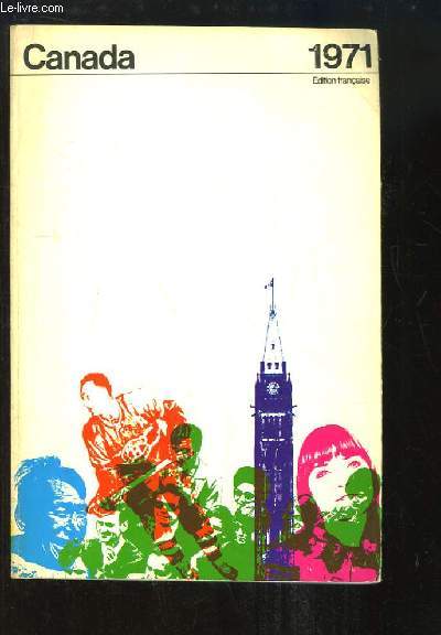 Canada 1971. La revue annuelle des conditions actuelles et des progrs rcents.