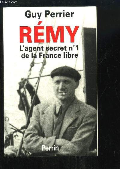 Rmy. L'agent secret n1 de la France libre.