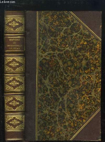 Histoire de Mademoiselle Le Gras (Louise de Marillac), fondatrice des filles de la Charit. Prcdes des lettres de Mgr MERMILLOD et de M. FIAT.