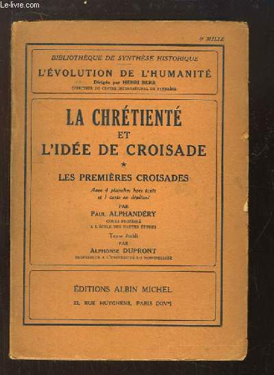 La Chrtient et l'ide de Croisade. TOME 1 : Les premires croisades.