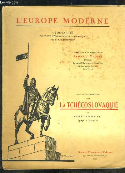 L'Europe Moderne. Gographie politique, conomique et touristique des tats europens. Avec la collaboration pour La Tchcoslovaquie, d'Alfred FICHELLE.