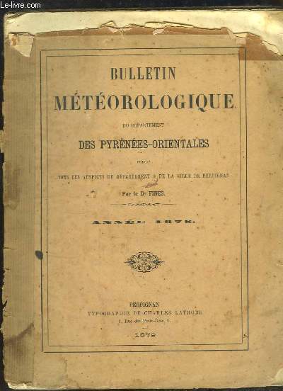 Bulletin Mtorologique du Dpartement des Pyrnes-Orientales, sous les auspices du dpartement & de la ville de Perpignan. Anne 1878