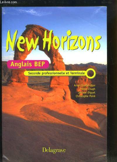New Horizons. Anglais BEP, Classe de Seconde professionnelle et Terminale.