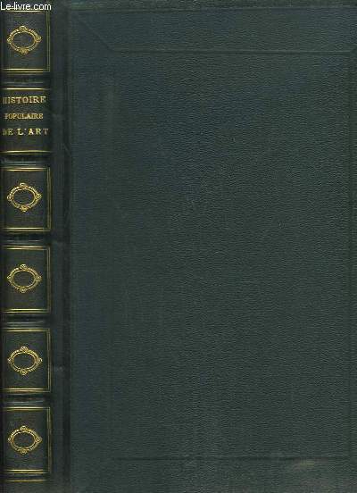 Histoire Populaire de l'Art. Recueil encyclopdique et artistique. 2 parties en un seul volume : Archologie Prhistorique - Chine, Japon, Ocanie.