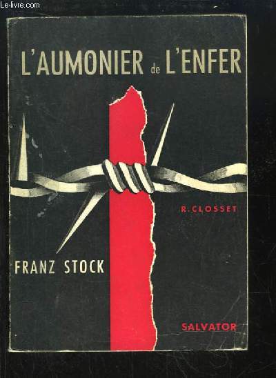L'Aumonier de l'Enfer, Franz Stock, aumnier de Fresne, du Cherche Midi et de la Sant, 1940 - 1944