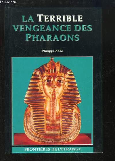 La terrible vengeance des Pharaons.