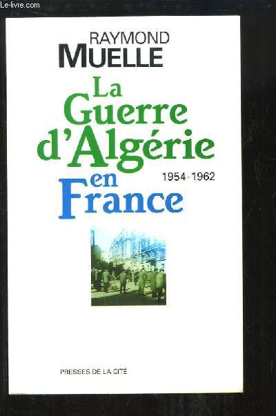 La Guerre d'Algrie en France, 1954 - 1962