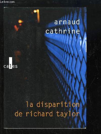 La disparition de Richard Taylor. Roman (s)