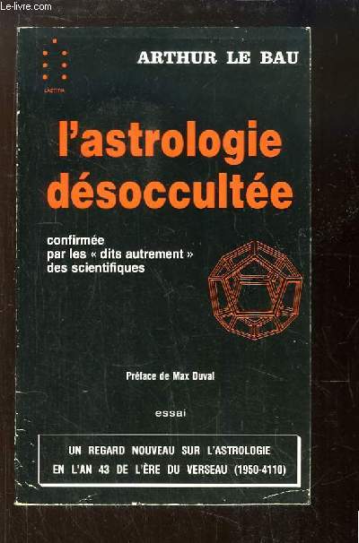 L'astrologie dsocculte. Confirme par les 