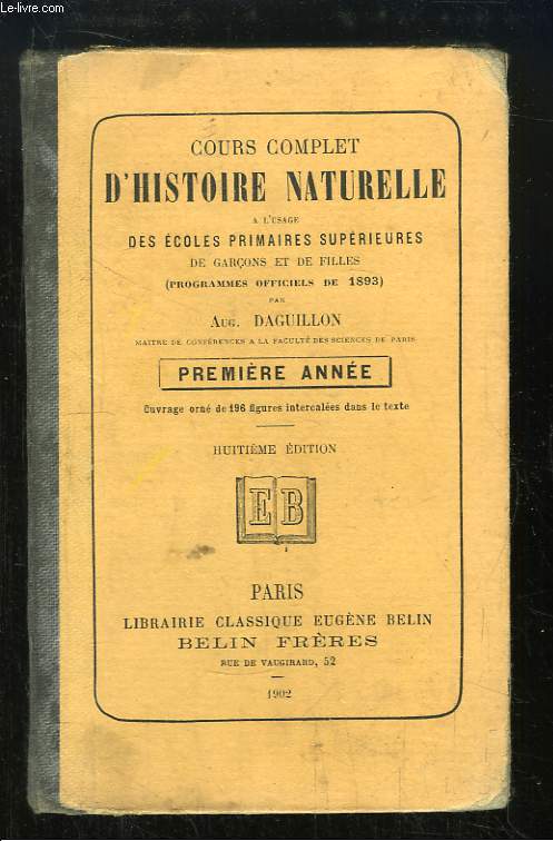 Cours complet d'Histoire Naturelle,  l'usage de l'enseignement Primaire Suprieur. 1re anne.