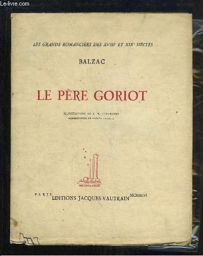 Le Pre Goriot. Les Grands Romanciers des XVIIIe et XIXe sicles. TOME 1