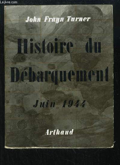 Histoire du Dbarquement. Juin 1944