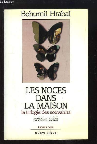 Les noces dans la maison. La trilogie des souvenirs.